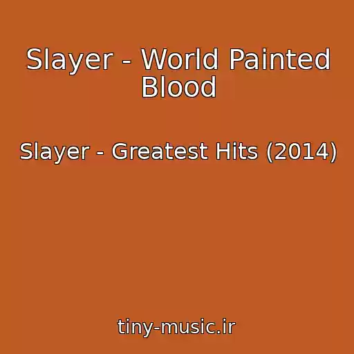 کاور آهنگ Slayer - World Painted Blood از Slayer - Greatest Hits (2014)