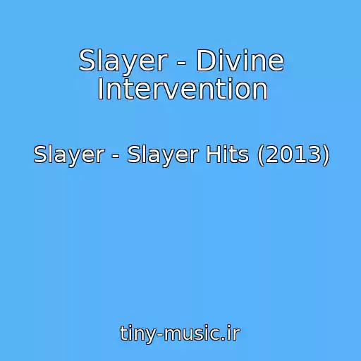 کاور آهنگ Slayer - Divine Intervention از Slayer - Slayer Hits (2013)