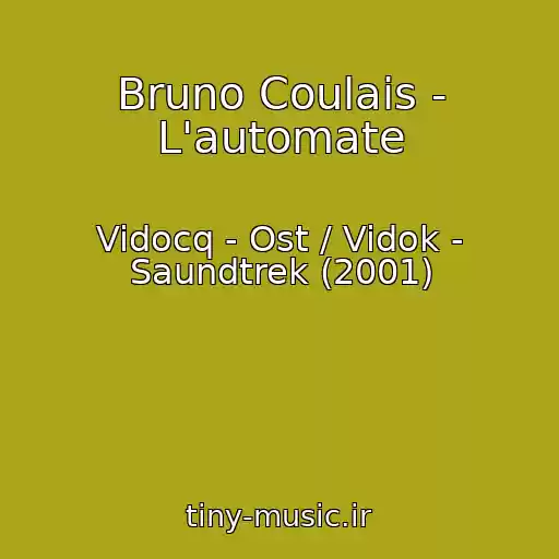 کاور آهنگ Bruno Coulais - L'automate از Vidocq - Ost / Vidok - Saundtrek (2001)