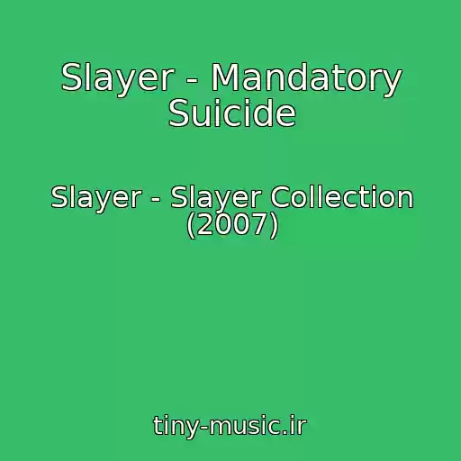 کاور آهنگ Slayer - Mandatory Suicide از Slayer - Slayer Collection (2007)