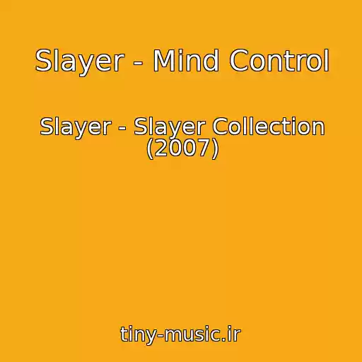 کاور آهنگ Slayer - Mind Control از Slayer - Slayer Collection (2007)