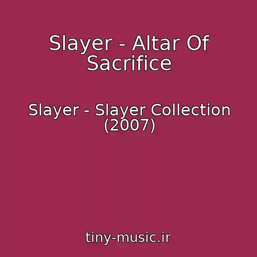 کاور آهنگ Slayer - Altar Of Sacrifice از Slayer - Slayer Collection (2007)