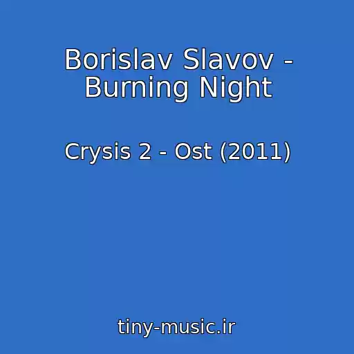 کاور آهنگ Borislav Slavov - Burning Night از Crysis 2 - Ost (2011)