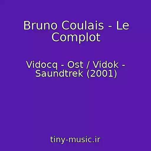 کاور آهنگ Bruno Coulais - Le Complot از Vidocq - Ost / Vidok - Saundtrek (2001)