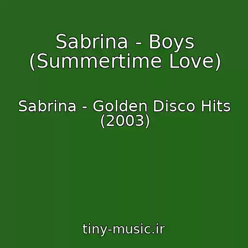 کاور آهنگ Sabrina - Boys (Summertime Love) از Sabrina - Golden Disco Hits (2003)