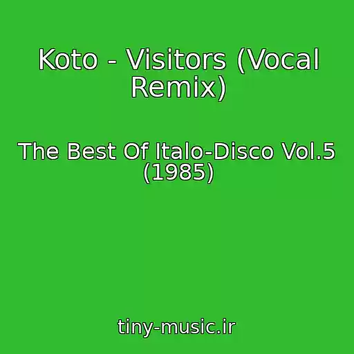 کاور آهنگ Koto - Visitors (Vocal Remix) از The Best Of Italo-Disco Vol.5 (1985)