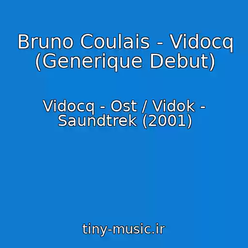 کاور آهنگ Bruno Coulais - Vidocq (Generique Debut) از Vidocq - Ost / Vidok - Saundtrek (2001)