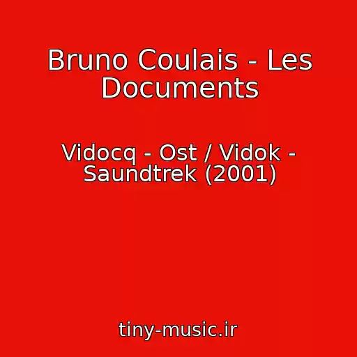 کاور آهنگ Bruno Coulais - Les Documents از Vidocq - Ost / Vidok - Saundtrek (2001)