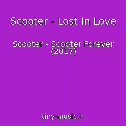 کاور آهنگ Scooter - Lost In Love از Scooter - Scooter Forever (2017)