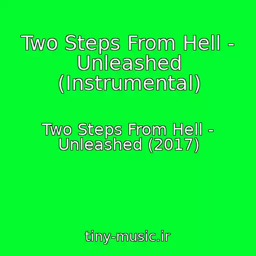 کاور آهنگ Two Steps From Hell - Unleashed (Instrumental) از Two Steps From Hell - Unleashed (2017)