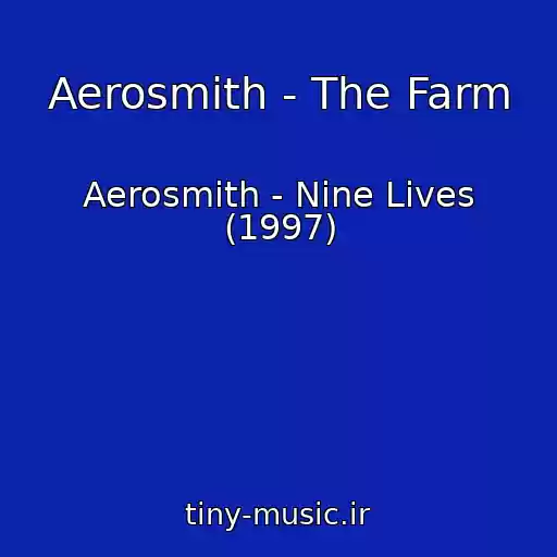 کاور آهنگ Aerosmith - The Farm از Aerosmith - Nine Lives (1997)