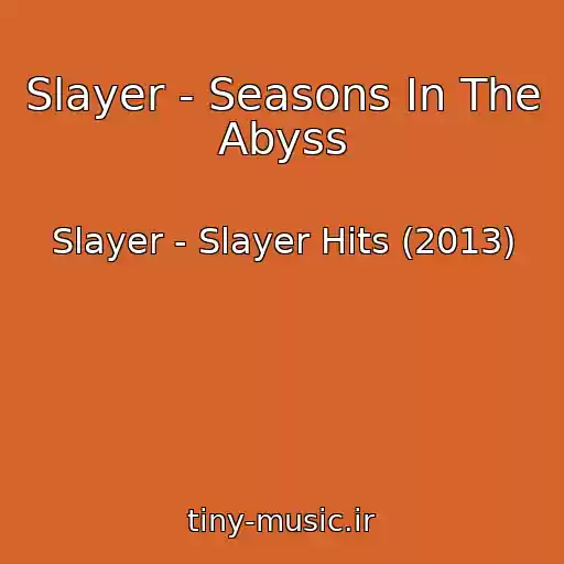 کاور آهنگ Slayer - Seasons In The Abyss از Slayer - Slayer Hits (2013)