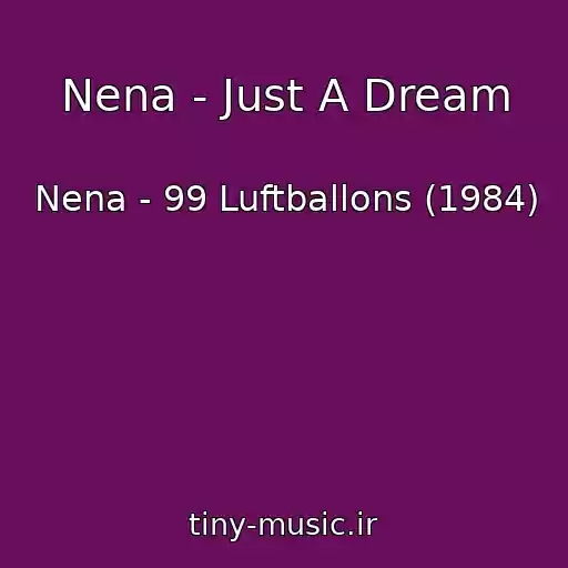 کاور آهنگ Nena - Just A Dream از Nena - 99 Luftballons (1984)