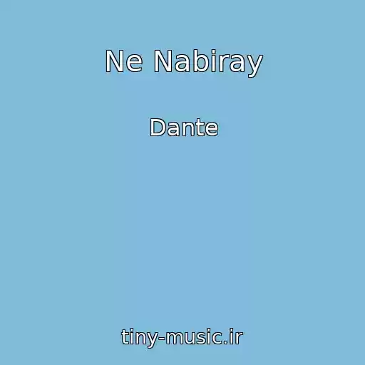 کاور آهنگ Ne Nabiray از Dante