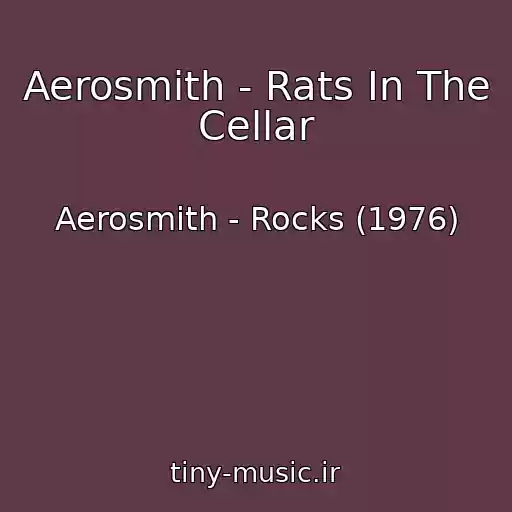 کاور آهنگ Aerosmith - Rats In The Cellar از Aerosmith - Rocks (1976)
