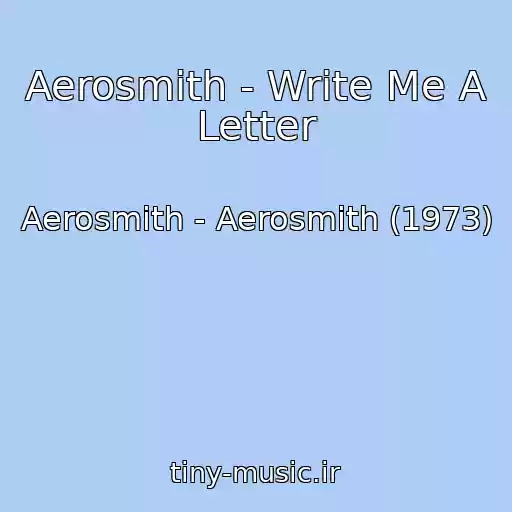کاور آهنگ Aerosmith - Write Me A Letter از Aerosmith - Aerosmith (1973)