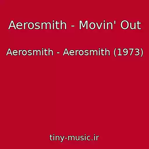 کاور آهنگ Aerosmith - Movin' Out از Aerosmith - Aerosmith (1973)