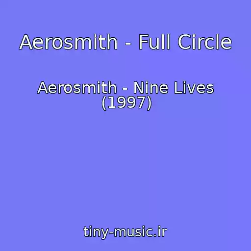 کاور آهنگ Aerosmith - Full Circle از Aerosmith - Nine Lives (1997)