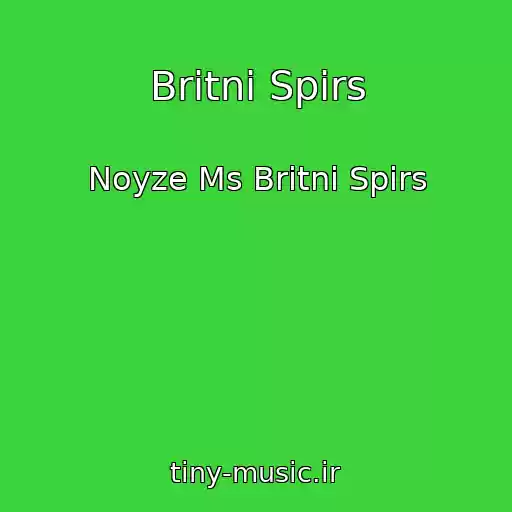 کاور آهنگ Britni Spirs از Noyze Ms Britni Spirs