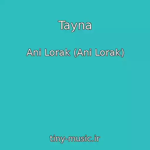 کاور آهنگ Tayna از Ani Lorak (Ani Lorak)