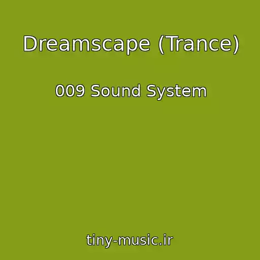 کاور آهنگ Dreamscape (Trance) از 009 Sound System