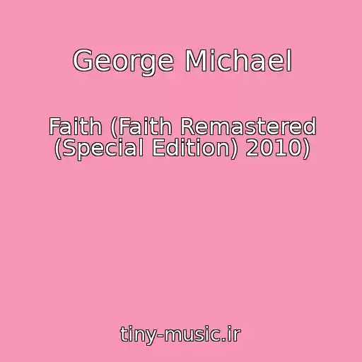 کاور آهنگ George Michael از Faith (Faith Remastered (Special Edition) 2010)