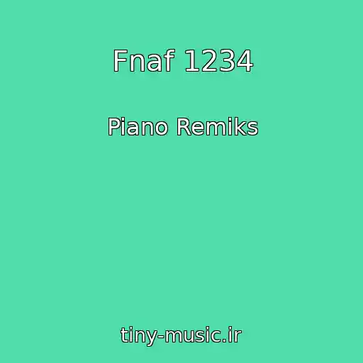 کاور آهنگ Fnaf 1234 از Piano Remiks