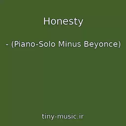 کاور آهنگ Honesty از - (Piano-Solo Minus Beyonce)