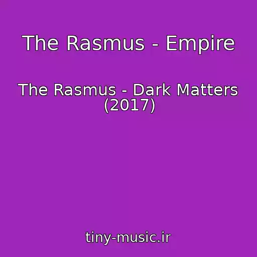کاور آهنگ The Rasmus - Empire از The Rasmus - Dark Matters (2017)