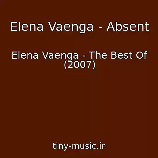 کاور آهنگ Elena Vaenga - Absent از Elena Vaenga - The Best Of (2007)