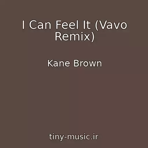 کاور آهنگ I Can Feel It (Vavo Remix) از Kane Brown