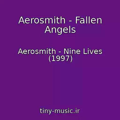 کاور آهنگ Aerosmith - Fallen Angels از Aerosmith - Nine Lives (1997)