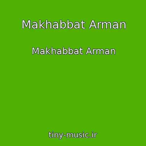کاور آهنگ Makhabbat Arman از Makhabbat Arman