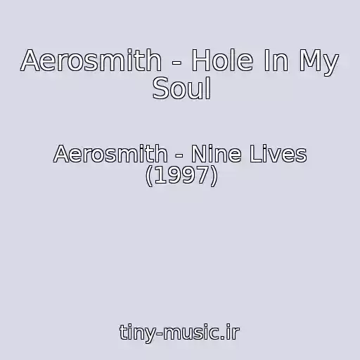 کاور آهنگ Aerosmith - Hole In My Soul از Aerosmith - Nine Lives (1997)