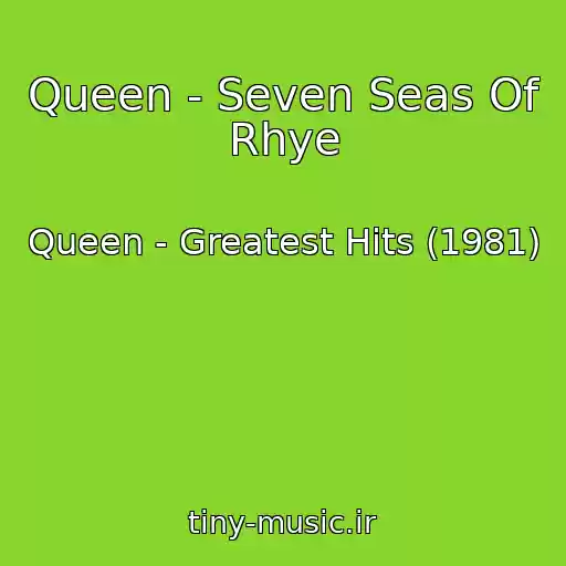 کاور آهنگ Queen - Seven Seas Of Rhye از Queen - Greatest Hits (1981)