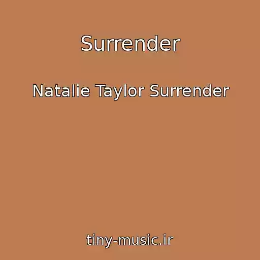 کاور آهنگ Surrender از Natalie Taylor Surrender