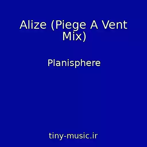 کاور آهنگ Alize (Piege A Vent Mix) از Planisphere