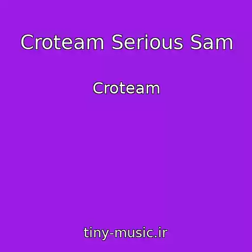 کاور آهنگ Croteam Serious Sam از Croteam