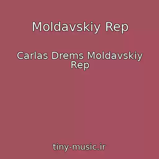 کاور آهنگ Moldavskiy Rep از Carlas Drems Moldavskiy Rep