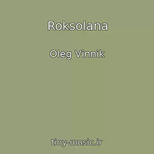 کاور آهنگ Roksolana از Oleg Vіnnik