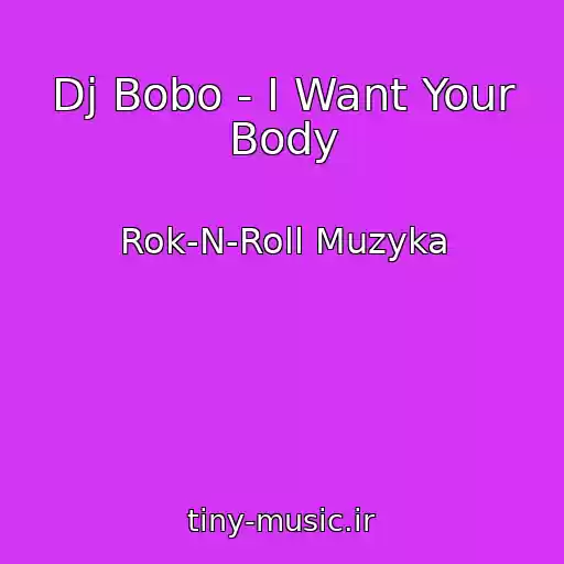 کاور آهنگ Dj Bobo - I Want Your Body از Rok-N-Roll Muzyka