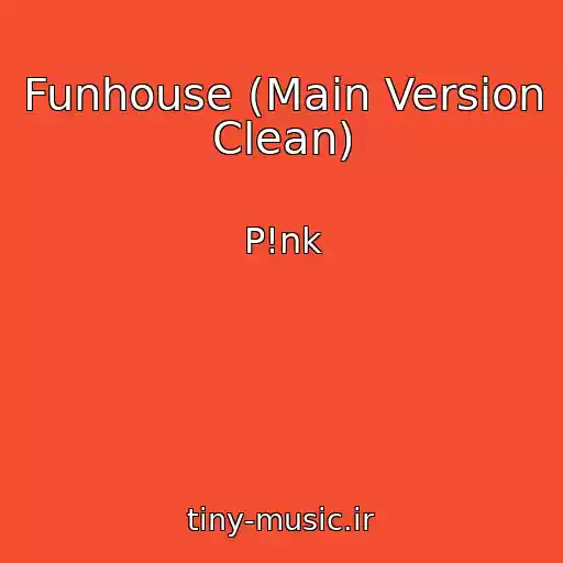 کاور آهنگ Funhouse (Main Version Clean) از P!nk