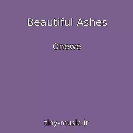 کاور آهنگ Beautiful Ashes از Onewe