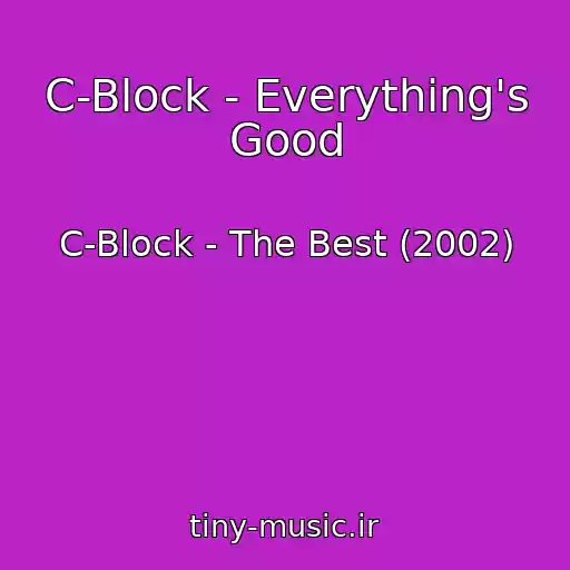 کاور آهنگ C-Block - Everything's Good از C-Block - The Best (2002)