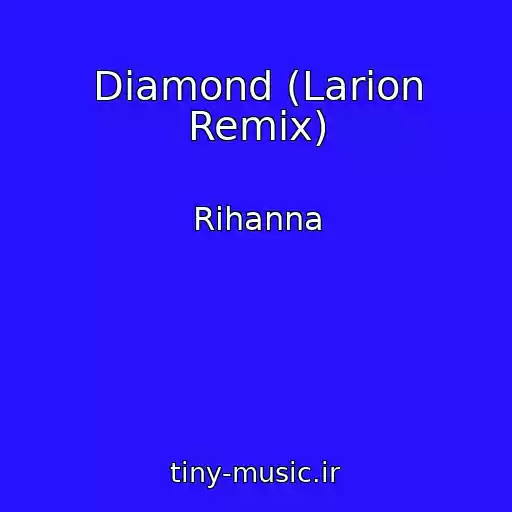 کاور آهنگ Diamond (Larion Remix) از Rihanna