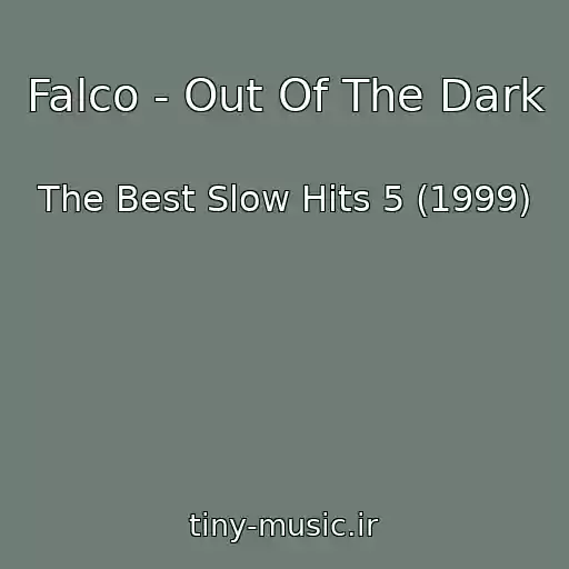 کاور آهنگ Falco - Out Of The Dark از The Best Slow Hits 5 (1999)