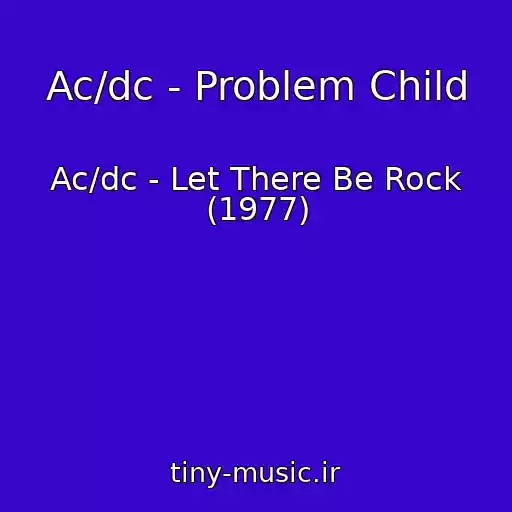 کاور آهنگ Ac/dc - Problem Child از Ac/dc - Let There Be Rock (1977)