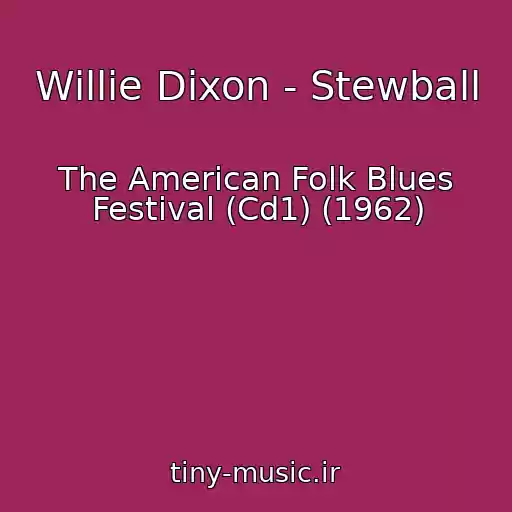 کاور آهنگ Willie Dixon - Stewball از The American Folk Blues Festival (Cd1) (1962)