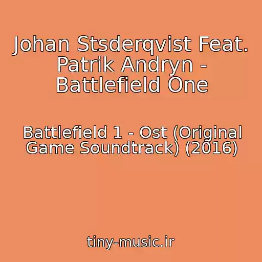 کاور آهنگ Johan Stsderqvist Feat. Patrik Andryn - Battlefield One از Battlefield 1 - Ost (Original Game Soundtrack) (2016)