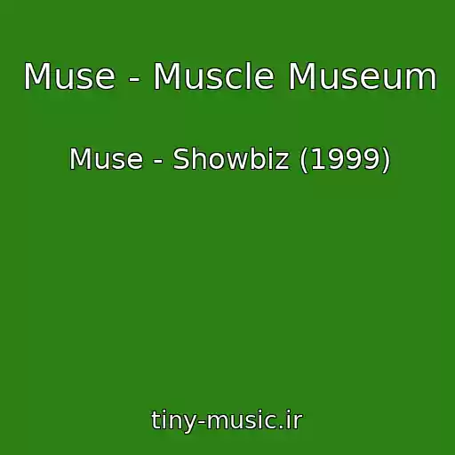 کاور آهنگ Muse - Muscle Museum از Muse - Showbiz (1999)